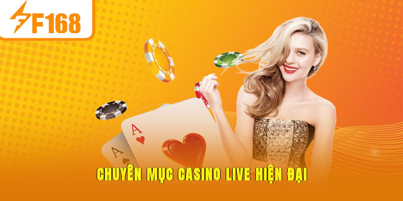 Chuyên mục casino live hiện đại