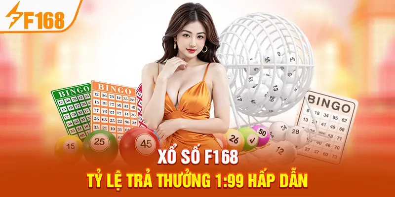 Xổ Số F168 – Tỷ Lệ Trả Thưởng 1:99 Hấp Dẫn